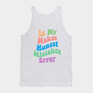 Making Honest Mistakes Era Error Humor Tank Top